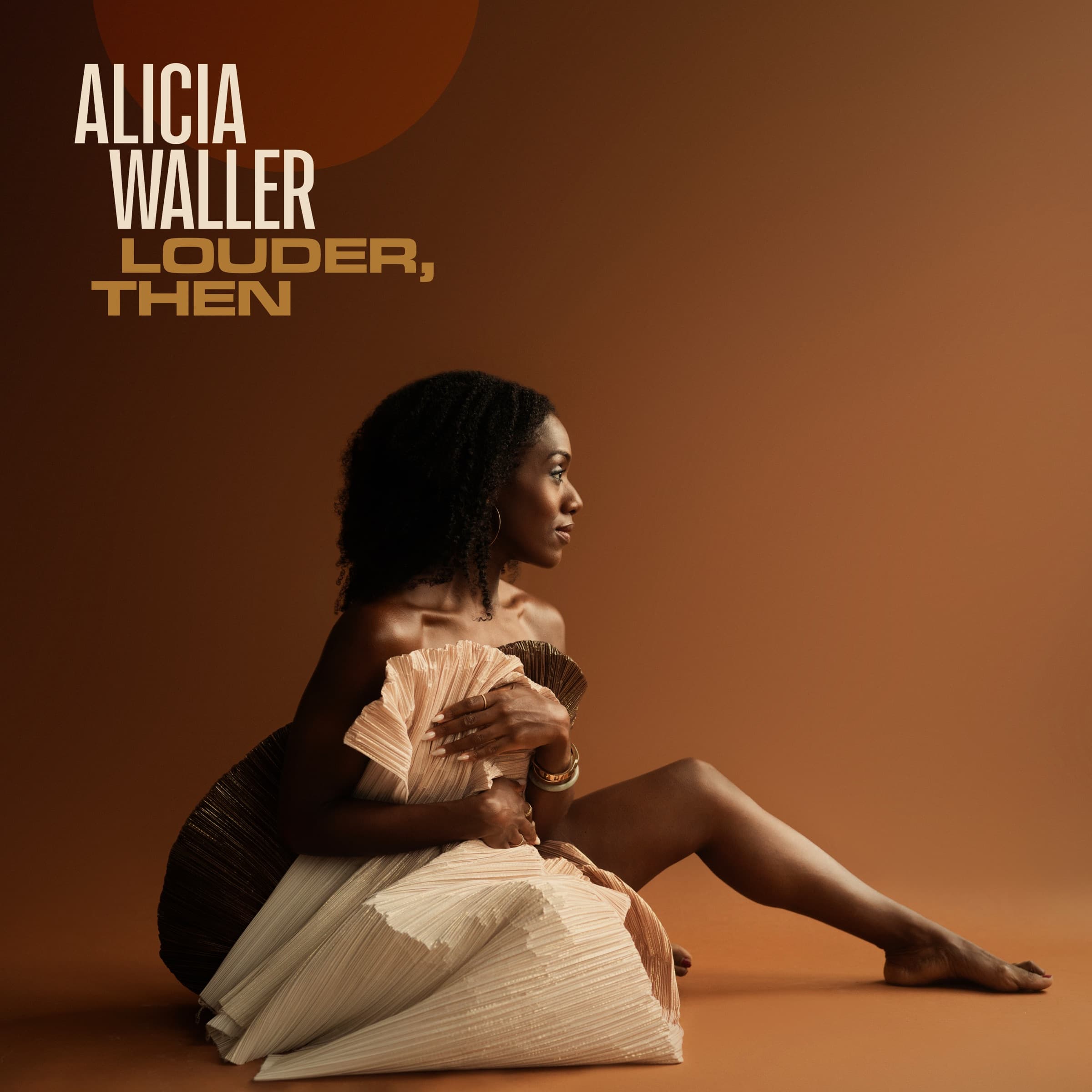Cover of Louder, Then: Alicia Waller seated on the floor in a pleated cream gown against a sienna ground.